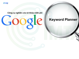 Google Keyword Planner Là Gì? Cách Sử Dụng Hiệu Quả