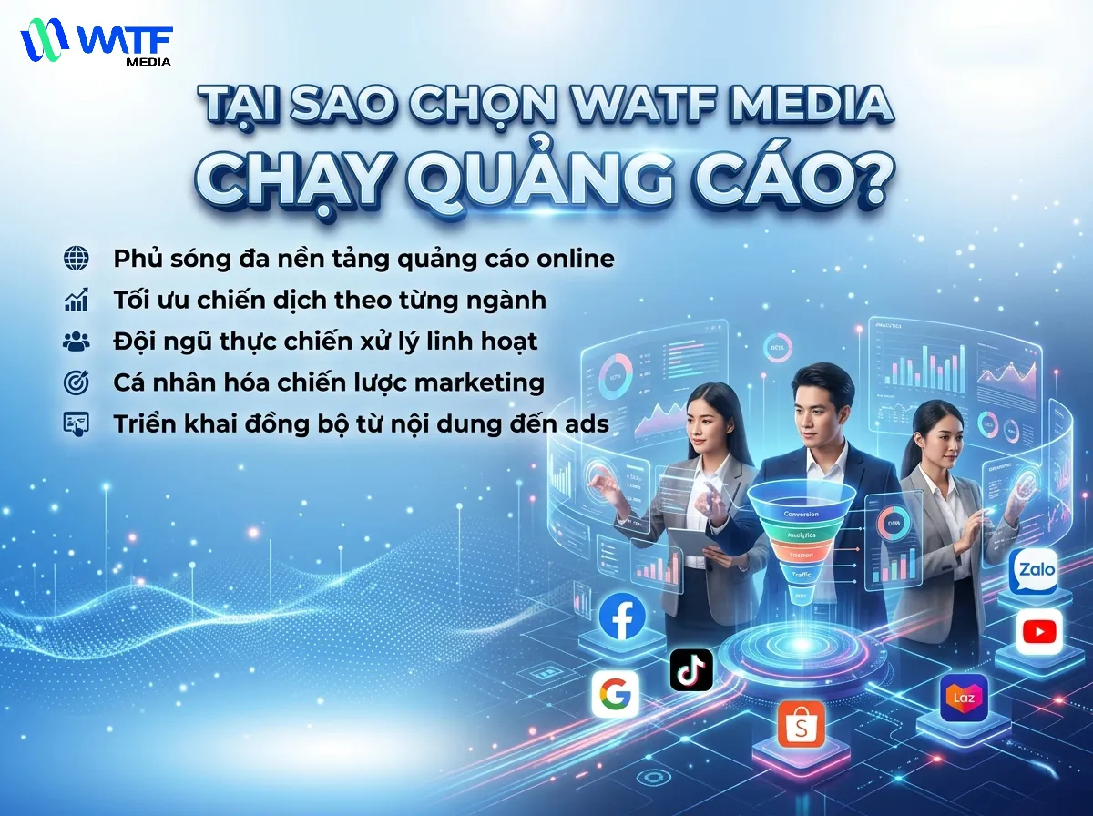 WATF MEDIA với đội ngũ giàu kinh nghiệm, triển khai quảng cáo đa kênh, giúp tối ưu hiệu quả chiến dịch WATF MEDIA với đội ngũ giàu kinh nghiệm, triển khai quảng cáo đa kênh, giúp tối ưu hiệu quả chiến dịch