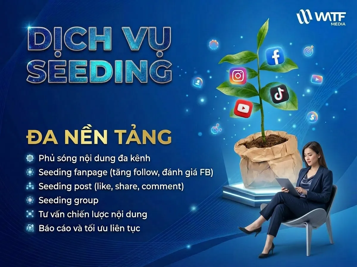 WATF MEDIA cung cấp dịch vụ Seeding đa kênh