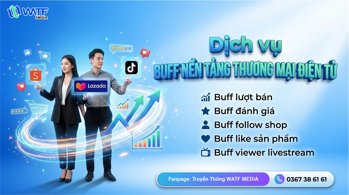 WATF MEDIA hỗ trợ buff chỉ số gian hàng để xây dựng uy tín ban đầu WATF MEDIA hỗ trợ buff chỉ số gian hàng để xây dựng uy tín ban đầu