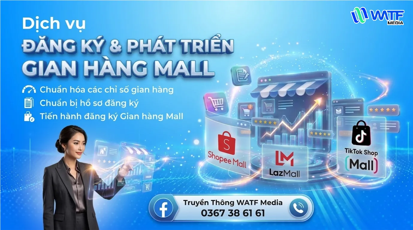 WATF MEDIA hỗ trợ doanh nghiệp đăng ký và phát triển gian hàng Mall WATF MEDIA hỗ trợ doanh nghiệp đăng ký và phát triển gian hàng Mall