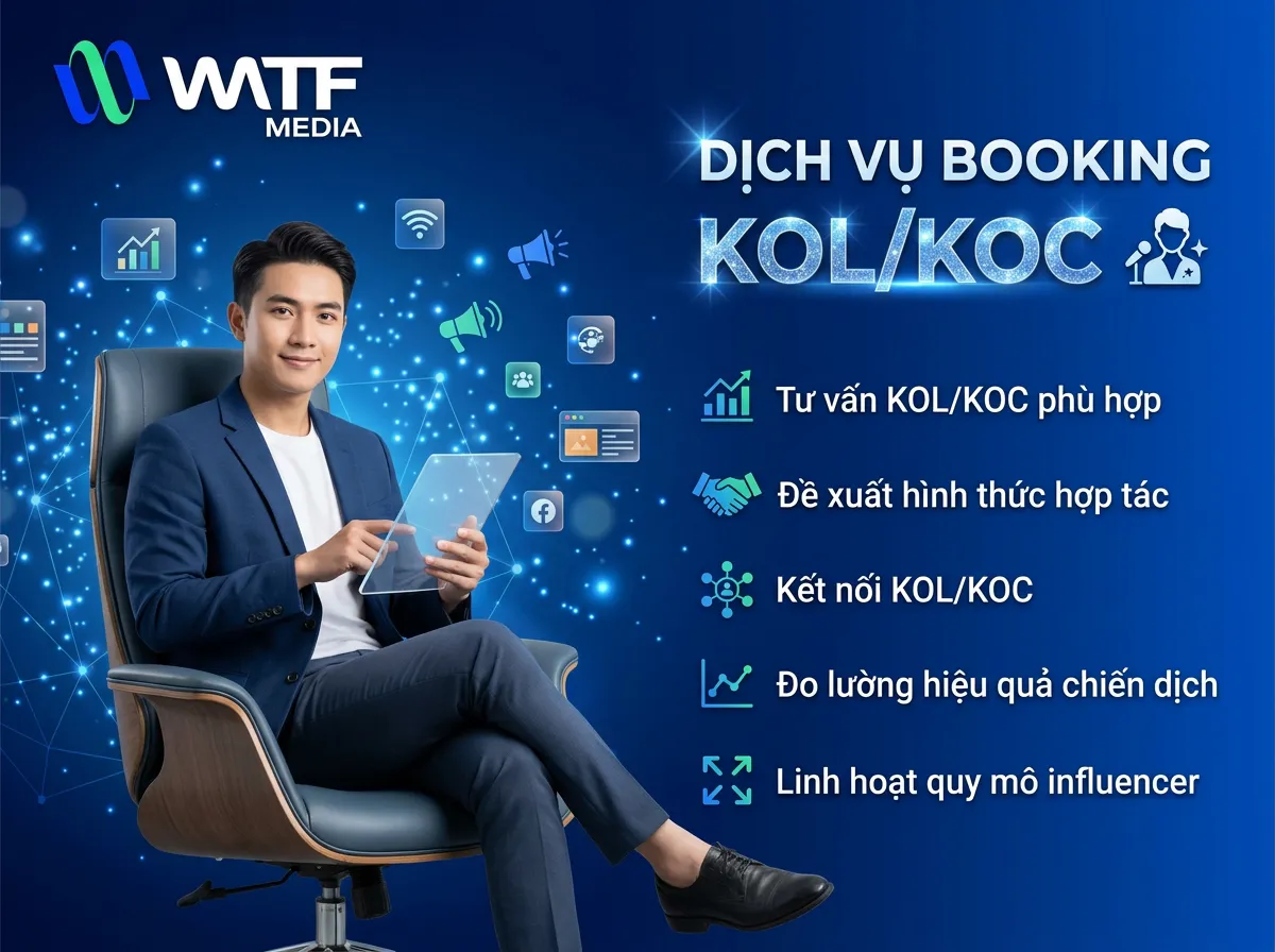 WATF MEDIA triển khai booking KOL/KOC chiến lược, giúp thương hiệu tăng nhận diện và xây dựng niềm tin
