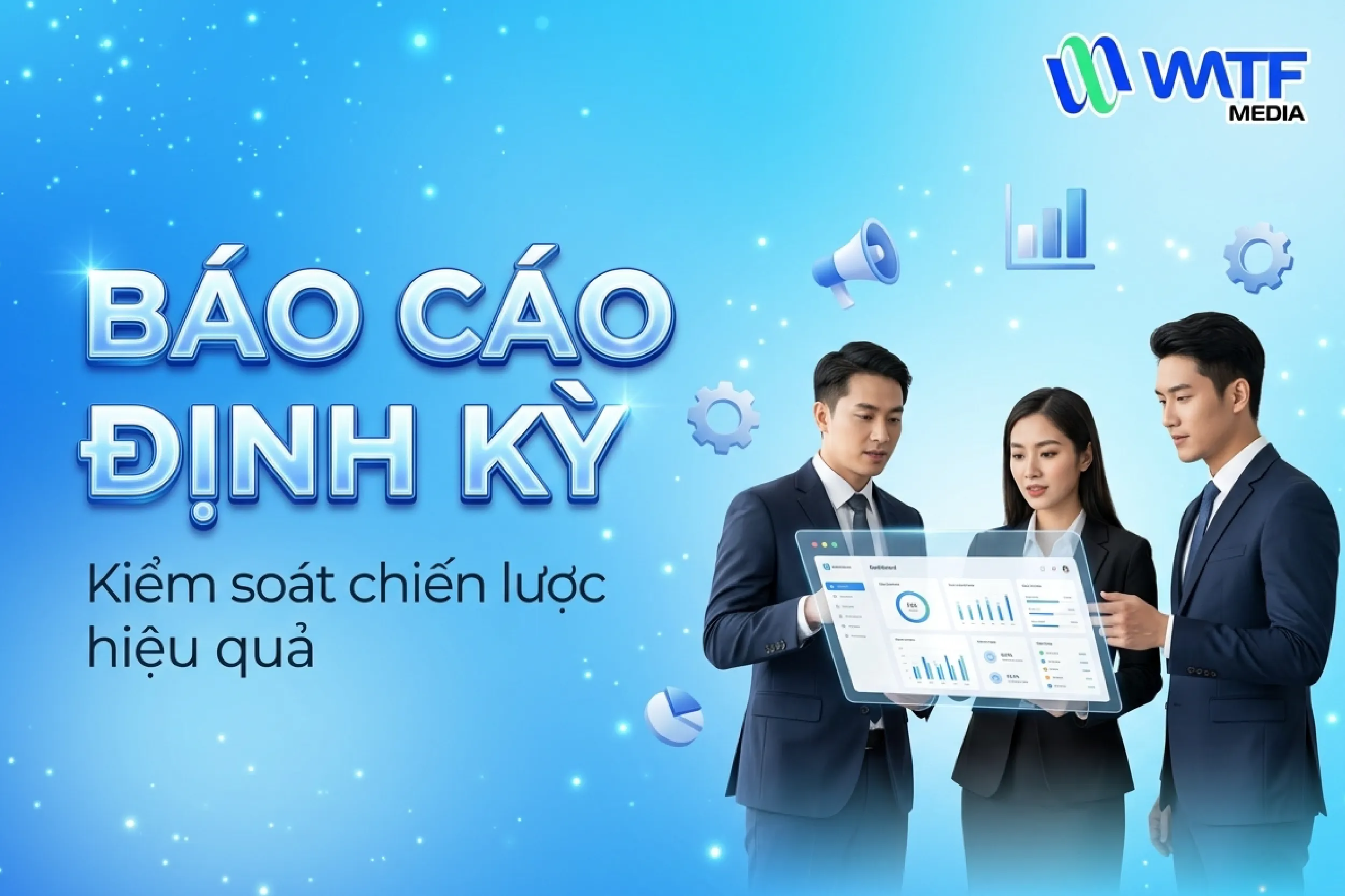 Báo cáo định kỳ giúp doanh nghiệp theo dõi hiệu quả chiến dịch, đánh giá kết quả từng giai đoạn và đưa ra điều chỉnh kịp thời