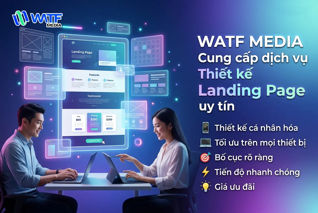 WATF MEDIA thiết kế landing page theo mục tiêu, tối ưu trải nghiệm và tích hợp công nghệ để tăng hiệu quả chuyển đổi