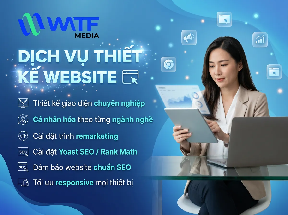 Website tại WATF MEDIA được cá nhân hóa theo thương hiệu, tối ưu kỹ thuật và hỗ trợ chuyển đổi khách hàng tốt hơn