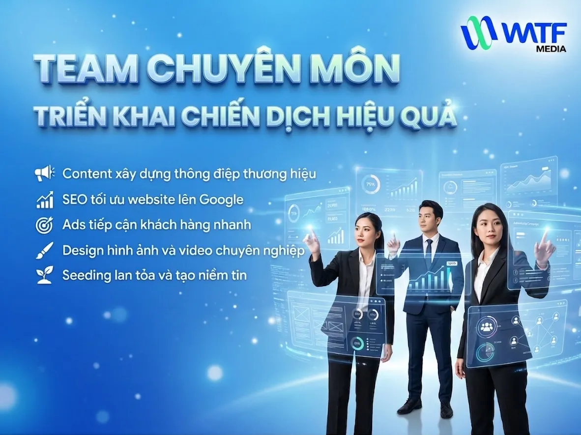 Đội ngũ chuyên môn đảm nhiệm nội dung, quảng cáo và hình ảnh nhằm tối ưu hiệu quả tiếp cận và chuyển đổi khách hàng